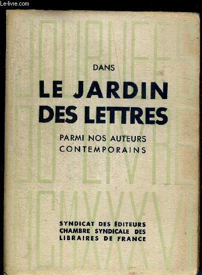 DANS LE JARDIN DES LETTRES - PARMI NOS AUTEURS CONTEMPORRAINS