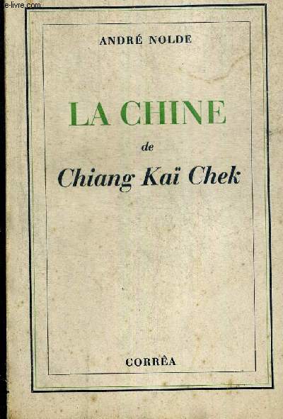 LA CHINE DE CHIANG KAI CHEK