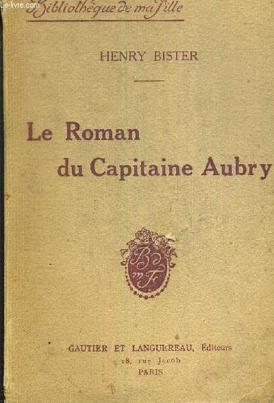 LE ROMAN DU CAPITAINE AUBRY - BIBLIOTHEQUE DE MA FILLE