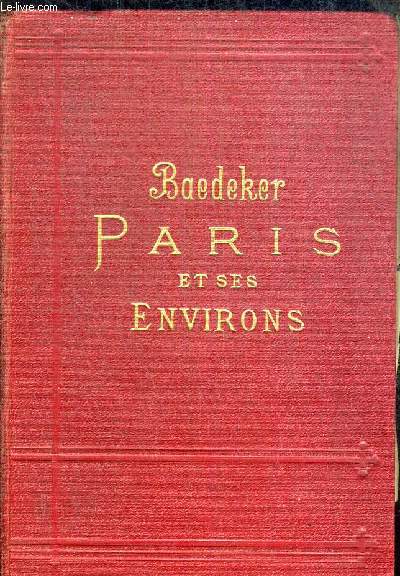 PARIS ET SES ENVIRONS - MANUEL DU VOYAGEUR