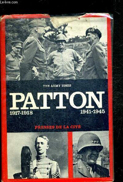 PATTON 1917-1918 / 1941-1945 - THE ARMY TIMES