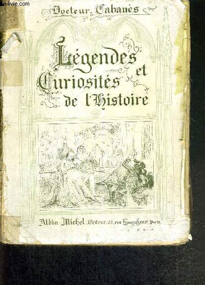 LEGENDES & CURIOSITES DE L'HISTOIRE (premire srie)