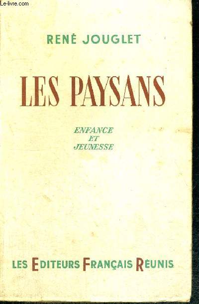 LES PAYSANS - TOME I - ENFANCE ET JEUNESSE