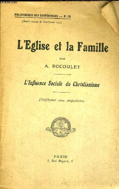 FASCICULE : L'EGLISE ET LA FAMILLE - BIBLIOTHEQUE DES CONFERENCES N78 - L'INFLUENCE SOCIALE DU CHRISTIANISME (confrence avec projections)