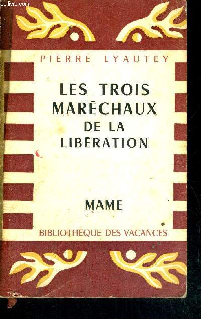 LES TROIS MARECHAUX DE LA CREATION - JUIN - LECLERC - DE LATTRE