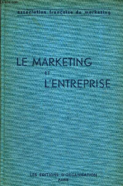 LE MARKETING ET L'ENTREPRISE - ASSOCIATION FRANCAISE DE MARKETING