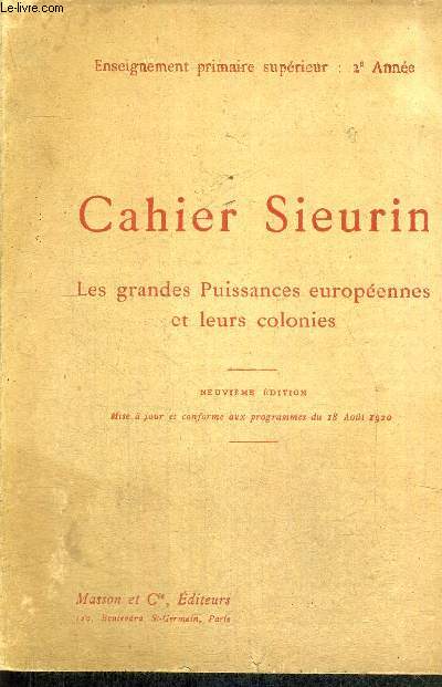 CAHIER SIEURIN - LES GRANDES PUISSANCES EUROPEENNES ET LEURS COLONIES - ENSEIGNEMENT PRIMAIRE SUPERIEUR - 2e ANNEE