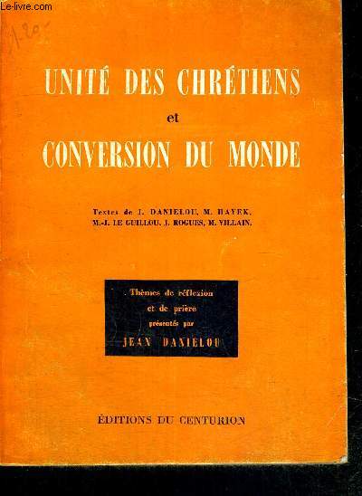 UNITE DES CHRETIENS ET CONVERSION DU MONDE - THEMES DE REFLEXION ET DE PRIERE