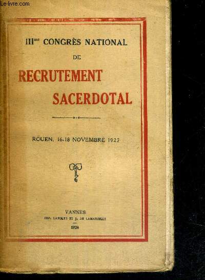 IIIme CONGRES NATIONAL DE RECRUTEMENT SACERDOTAL - ROUEN, 16-18 NOVEMBRE 1927
