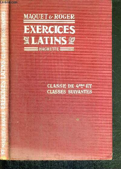 EXERCICES SUR LA GRAMMAIRE LATINE COMPLETE - CLASSES DE QUATRIEME ET CLASSES SUIVANTES