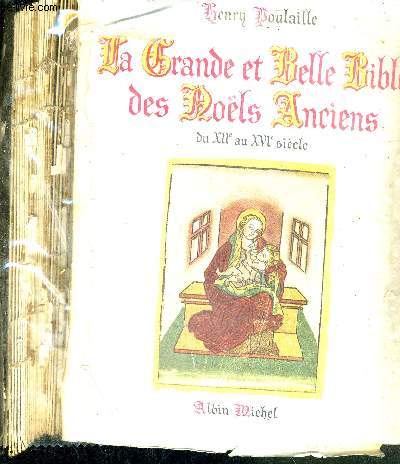 LA GRANDE ET BELLE BIBLE DES NOELS ANCIEN - DU XIIe AU XVIe SIECLE