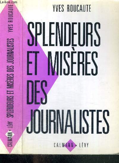 SPLENDEURS ET MISERES DES JOURNALISTES