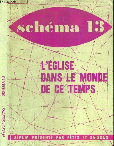 SCHEMA 13 - L'EGLISE DANS LE MONDE DE CE TEMPS - RECUEIL DE 7 NUMEROS (du n1 au n7) - ALBUM PRESENTE PAR FETES ET SAISONS