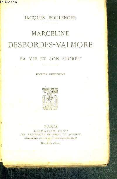 MARCELINE DESBORDES-VALMORE - SA VIE ET SON SECRET