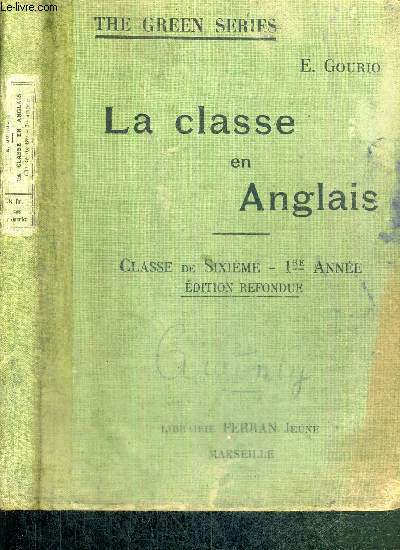 LA CLASSE EN ANGLAIS - THE GREEN SERIES - CLASSE DE 6e - 1RE ANNEE