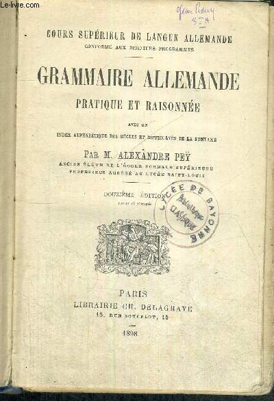 GRAMMAIRE ALLEMANDE PRATIQUE ET RAISONNEE - COURS SUPERIEUR DE LANGUE ALLEMANDE