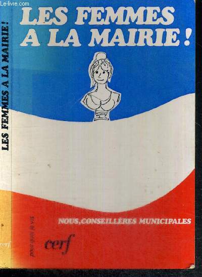 LES FEMMES A LA MAIRIE - NOUS, CONSEILLERES MUNICIPALES