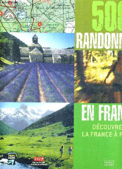 500 RANDONNEES EN FRANCE - DECOUVREZ LA FRANCE A PIED