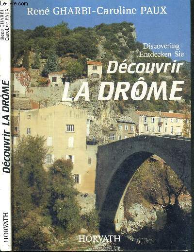 DECOUVRIR LA DROME - DISCOVERING ENTDECKEN SIE