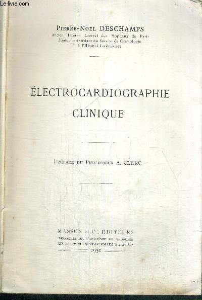 ELECTROCARDIOGRAPHIE CLINIQUE - MEDECINE ET CHIRURGIE PRATIQUE