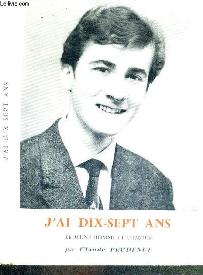 J'AI DIX SEPT ANS - LE JEUNE HOMME ET L'AMOUR