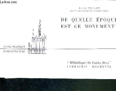 DE QUELLE EPOQUE EST CE MONUMENT? - BIBLIOTHEQUE DES GUIDES BLEUS