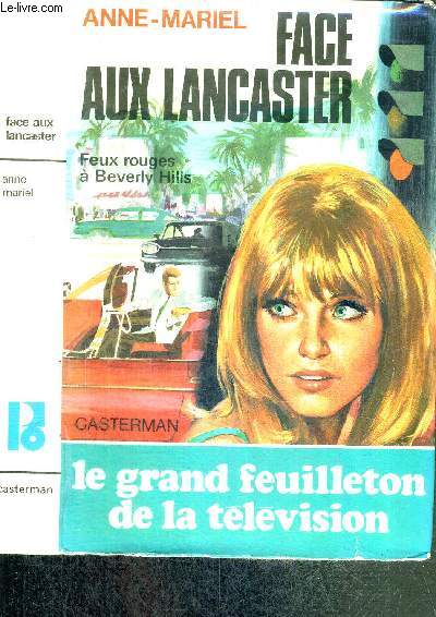 FACE AUX LANCASTER (FEUX ROUGES A BEVERLY HILLS) - LE GRAND FEUILLETON DE LA TELEVISION