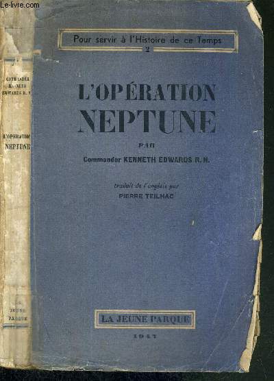 L'OPERATION NEPTUNE - N2 - POUR SERVIR A L'HISTOIRE DE CE TEMPS