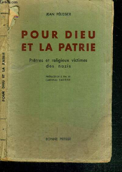 POUR DIEU ET LA PATRIE - PRETRES ET RELIGIEUX VICTIMES DES NAZIS