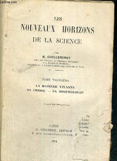 LES NOUVEAUX HORIZONS DE LA SCIENCE - TOME III - LA MATIERE VIVANTE - SA CHIMIE - SA MORPHOLOGIE