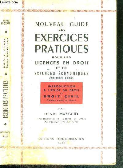 NOUVEAUX GUIDE DES EXERCICES PRATIQUES POUR LES LICENCES EN DROIT ET EN SCIENCES ECONOMIQUES - INTRODUCTION A L'ETUDE DU DROIT ET DROIT CIVIL