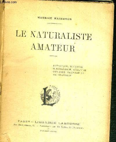 LE NATURALISTE AMATEUR / Botanique - zoologie - minralogie - gologie