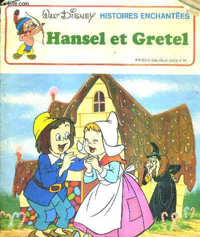 HANSEL ET GRETEL - WALT DISNEY - HISTOIRES ENCHANTEES