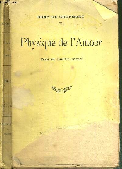 PHYSIQUE DE L'AMOUR - ESSAI SUR L'INSTINCT SEXUEL