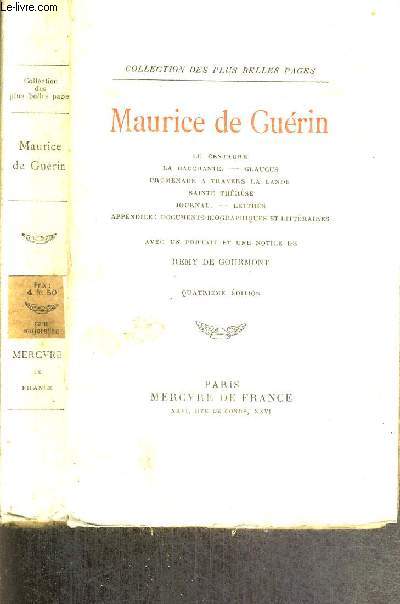 MAURICE DE GUERIN - COLLECTION DES PLUS BELLES PAGES - Sommaire : Le centaure, la bacchante, Glaucus, Promenade  travers la lande, Saint thrse, Journal, Lettres - Appendice : Documents biographiques et littraires