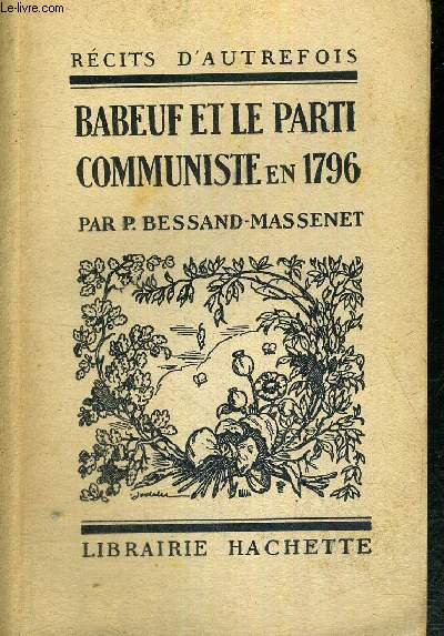 BABEUF ET LE PARTI COMMUNISTE EN 1796 - RECITS D'AUTREFOIS