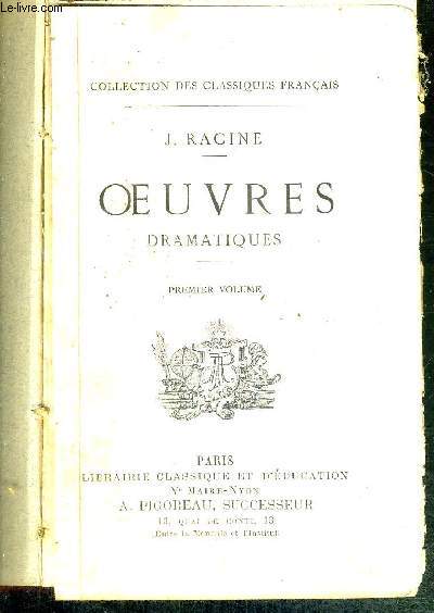 OEUVRES DRAMATIQUES - PREMIER VOLUME - COLLECTION DES CLASSIQUES FRANCAIS