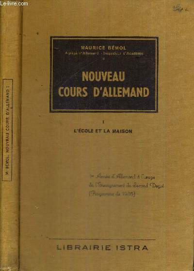 NOUVEAU COURS D'ALLEMAND - TOME 1 - L'ECOLE A LA MAISON- A L'USAGE DE L'ENSEIGNEMENT DU SECOND DEGRES (programme de 1938)