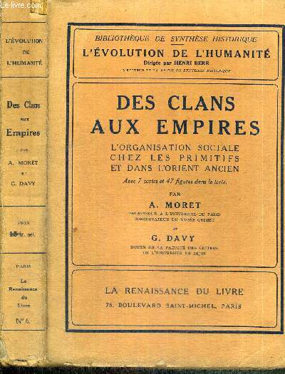 DES CLANS AUX EMPIRES - L'ORGANISATION SOCIALE CHEZ LES PRIMITIFS ET DANS L'ORIENT ANCIEN - L'EVOLUTION DE L'HUMANITE - BIBLIOTHEQUE DE SYNTHESE HISTORIQUE