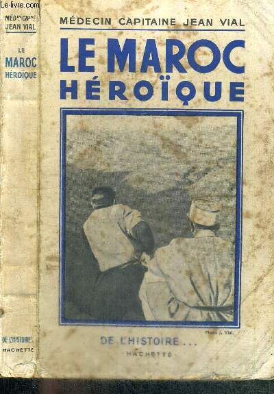 LE MAROC HEROIQUE - DE L'HISTOIRE