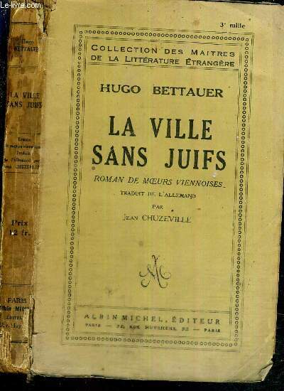 LA VILLE SANS JUIFS - ROMANS DE MOEURS VIENNOISES - COLLECTION DES MAITRE DE LA LITTERATURE ETRANGERE