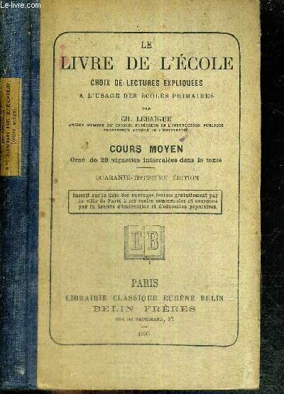 LE LIVRE DE L'ECOLE - CHOIX DE LECTURES EXPLIQUES - A L'USAGE DES ECOLES PRIMAIRES