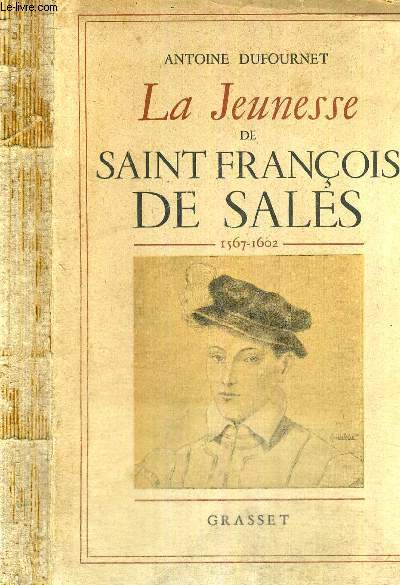 LA JEUNESSE DE SAINT FRANCOIS DE SALES - 1567-1602