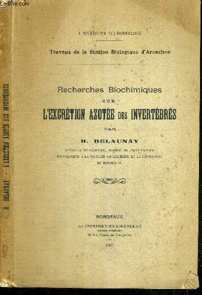 RECHERCHES BIOCHIMIQUES SUR L'EXCRETION AZOTEE DES INVERTEBRES - THESE DOCTORAT ES SCIENCES NATURELLES - TRAVAUX DE LA STATION BIOLOGIQUE D'ARCACHON - UNIVERSITE DE BORDEAUX