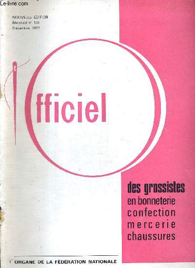 L'OFFICIEL DES GROSSISTES EN BONNETERIE - CONFECTION - MERCERIE - CHAUSSURES - MENSUEL N161 - DECEMBRE 1972 / Sommaire : animaux rares et laine prcieuse / affaires sociales / la modernisation du commerce de gros en Allemagne...