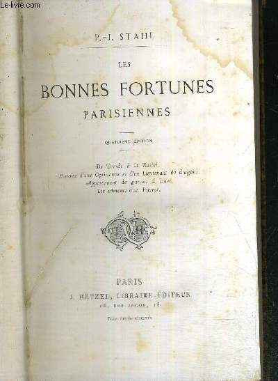LES BONNES FORTUNES PARISIENNES - De Dresde  la Bastei. Histoire d'une Opticienne et d'un Lieutenant de dragons. Appartement de garon  louer. Les Amours d'un Pierrot