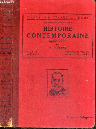 HISTOIRE CONTEMPORAINE APRES 1789 - NOUVEAU COURS D'HISTOIRE A. HUBY - CLASSES DE 3e A ET B, ENSEIGNEMENT PRIMAIRE SUPERIEUR, 3e ANNEE