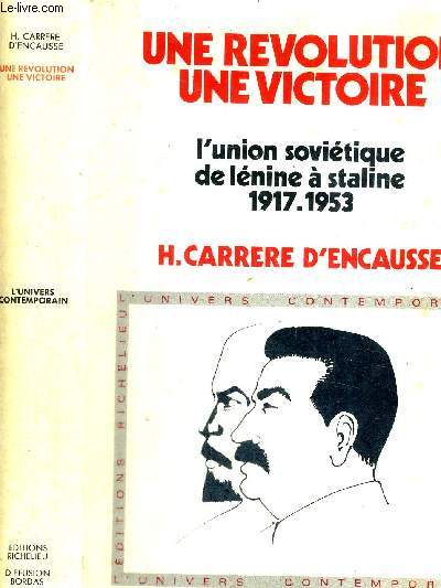 L'UNION SOVIETIQUE - DE LENINE A STALINE 1917-1953 - UNE REVOLUTION UNE VICTOIRE - COLLECTION L'UNIVERS CONTEMPORAIN