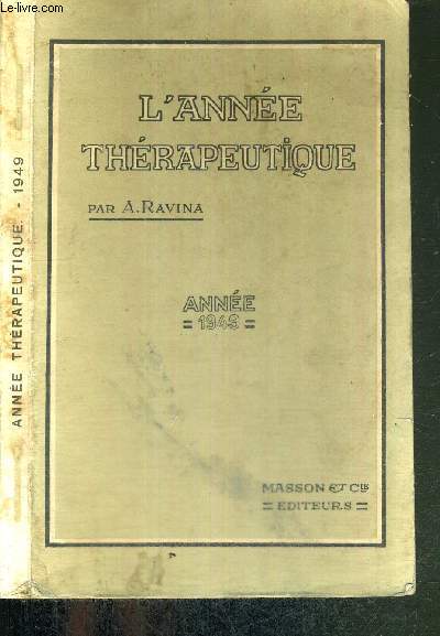 L'ANNEE THERAPEUTIQUE - MEDICATIONS ET PROCEDES NOUVEAUX - ANNEE 1949