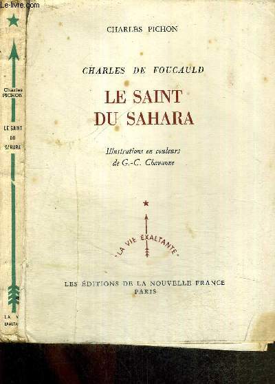 LE SAINT DU SAHARA - CHARLES DE FOUCAULD - COLLECTION LA VIE EXALTANTE